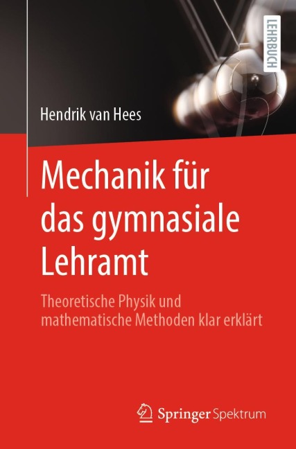 Mechanik für das gymnasiale Lehramt - Hendrik van Hees