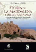 Cover-Bild zum Titel 'Storia di La Maddalena e del suo Arcipelago. Le vicende storiche, l'economia e gli avvenimenti più importanti dall'antichità ai giorni nostri' von 'Giovanna Sotgiu'