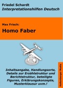 Cover-Bild zum Titel 'Homo Faber - Lektürehilfe und Interpretationshilfe. Interpretationen und Vorbereitungen für den Deutschunterricht.' von 'Friedel Schardt, Max Frisch'