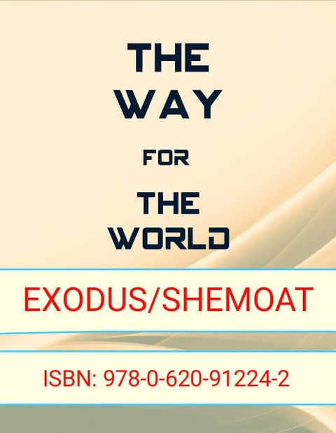 The Way for The World - Exodus/Shemoat - Xola Mgoduka