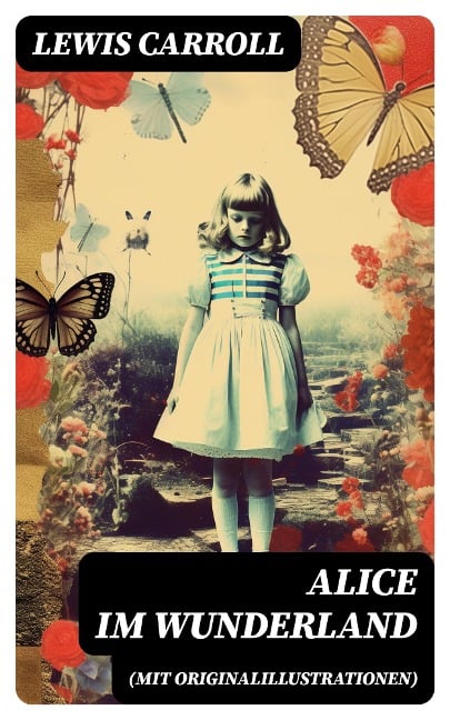 Alice im Wunderland (Mit Originalillustrationen) - Lewis Carroll