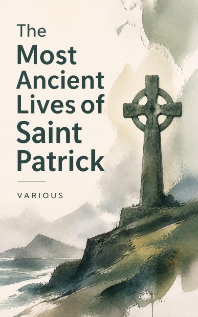 The Most Ancient Lives of Saint Patrick - Various