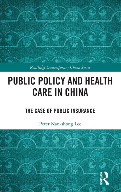 Public Policy and Health Care in China - Peter Nan-Shong Lee