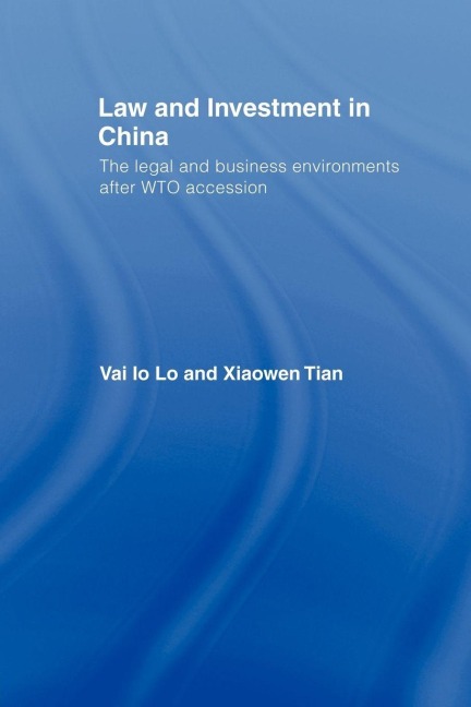 Law and Investment in China - Vai Io Lo, Xiaowen Tian