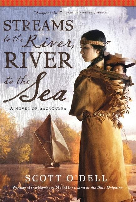 Streams to the River, River to the Sea - Scott O'Dell
