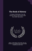 The Book of History: A History of All Nations from the Earliest Times to the Present, with Over 8,000 Illustrations - James Bryce Bryce, W. M. Flinders Petrie