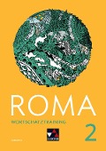 Roma A Wortschatztraining 2 - Stefan Beck, Sahra Blessing, Anika John, Stefanie Lohner