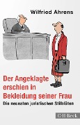 Cover-Bild zum Titel 'Der Angeklagte erschien in Bekleidung seiner Frau' von 'Wilfried Ahrens'