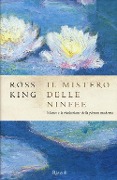 Cover-Bild zum Titel 'Il mistero delle ninfee. Monet e la rivoluzione della pittura moderna' von 'Ross King'