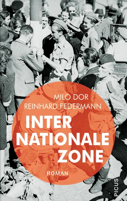 Internationale Zone - Milo Dor, Reinhard Federmann