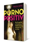Cover-Bild zum Titel 'Pornopositiv' von 'Paulita Pappel'
