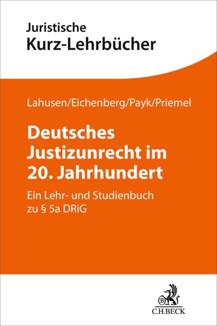 Deutsches Justizunrecht im 20. Jahrhundert - Benjamin Lahusen, Marcus M. Payk, Julia Eichenberg, Kim Christian Priemel