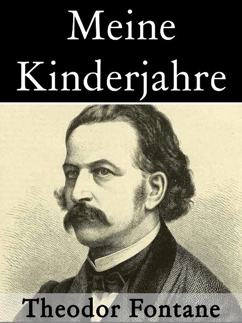 Meine Kinderjahre - Theodor Fontane