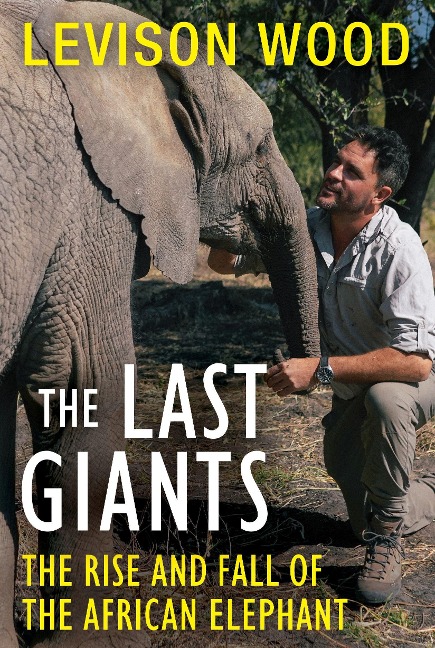 The Last Giants - Levison Wood