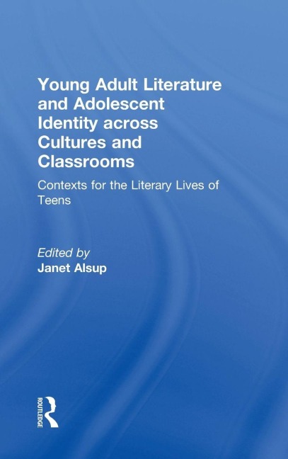 Young Adult Literature and Adolescent Identity Across Cultures and Classrooms - 