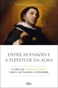 Cover-Bild zum Titel 'Entre as paixões e a plenitude da alma' von 'Matheus Bacila'