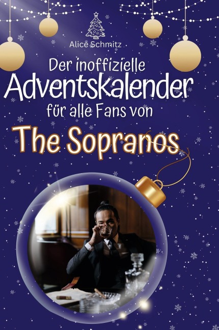 Der inoffizielle Adventskalender für alle Fans von The Sopranos - Alice Schmitz