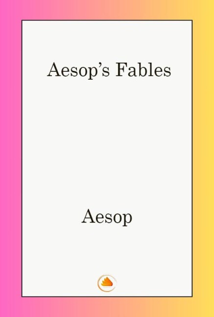 Aesop's Fables - Aesop