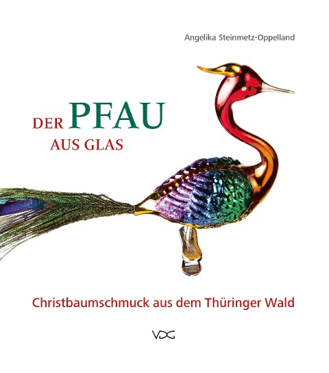 Der Pfau aus Glas - Angelika Steinmetz-Oppelland, Antje Weißmann