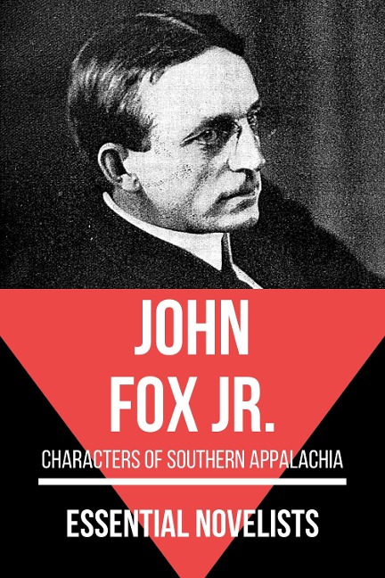 Essential Novelists - John Fox Jr. - John Fox Jr., August Nemo