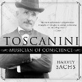 Toscanini Lib/E: Musician of Conscience - Harvey Sachs