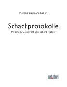 Cover-Bild zum Titel 'Schachprotokolle' von 'Matthias Biermann-Ratjen'
