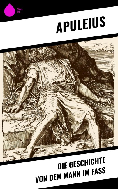 Die Geschichte von dem Mann im Faß - Apuleius