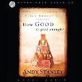 Cover-Bild zum Titel 'How Good Is Good Enough?' von 'Andy Stanley'