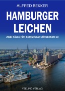 Cover-Bild zum Titel 'Hamburger Leichen: Zwei Fälle für Kommissar Jörgensen 10' von 'Alfred Bekker'