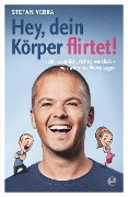 Cover-Bild zum Titel 'Hey, dein Körper flirtet!' von 'Stefan Verra'