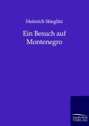 Cover-Bild zum Titel 'Ein Besuch auf Montenegro' von 'Heinrich Stieglitz'