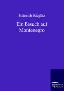 Cover-Bild zum Titel 'Ein Besuch auf Montenegro' von 'Heinrich Stieglitz'