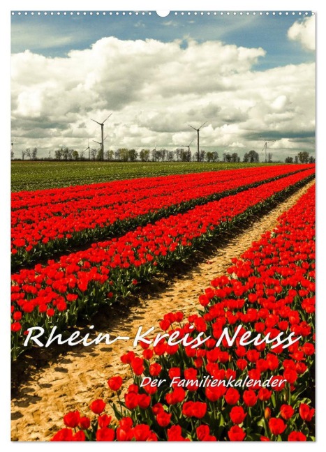 Rhein-Kreis Neuss - Der Familienkalender (Wandkalender 2026 DIN A2 hoch), CALVENDO Monatskalender - Bettina Hackstein