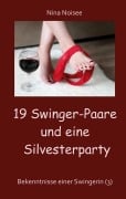 Cover-Bild zum Titel '19 Swinger-Paare und eine Silvesterparty' von 'Nina Noisee'