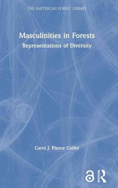 Masculinities in Forests - Carol J. Pierce Colfer