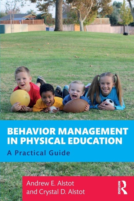 Behavior Management in Physical Education - Andrew Alstot, Crystal Alstot