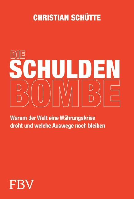 Die Schuldenbombe - Christian Schütte