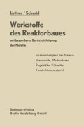 Cover-Bild zum Titel 'Werkstoffe des Reaktorbaues mit besonderer Berücksichtigung der Metalle' von 'K. Lintner, E. Schmid'