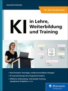 Cover-Bild zum Titel 'KI in Lehre, Weiterbildung und Training' von 'Dominik Freinhofer'