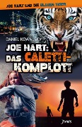 Joe Hart 06: Das Caletti-Komplott - Daniel Kowalsky
