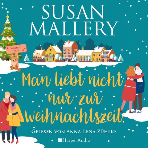 Man liebt nicht nur zur Weihnachtszeit (ungekürzt) - Susan Mallery