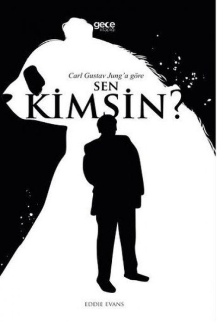 Carl Gustav Junga Göre Sen Kimsin - Carl Gustav Jung