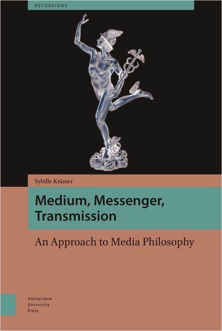 Medium, Messenger, Transmission - Sybille Krämer