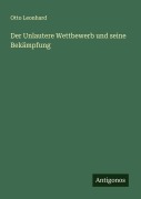 Cover-Bild zum Titel 'Der Unlautere Wettbewerb und seine Bekämpfung' von 'Otto Leonhard'