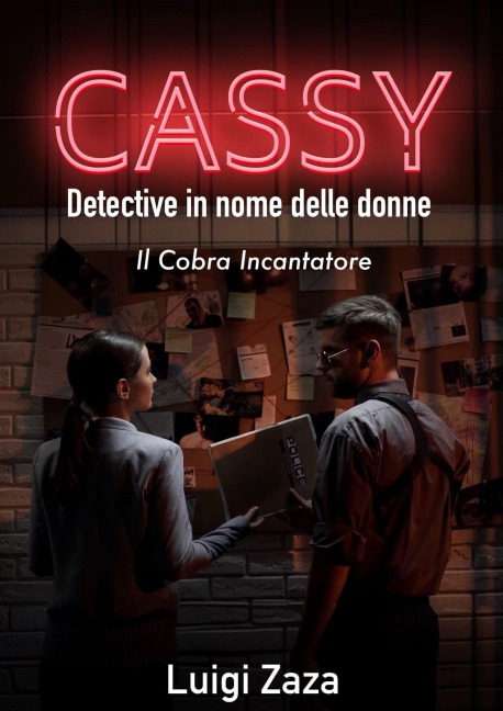 Cassy, Detective in nome delle donne: Il Cobra Incantatore - Luigi Zaza