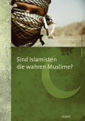 Cover-Bild zum Titel 'Sind Islamisten die wahren Muslime?' von 'Elhakim'