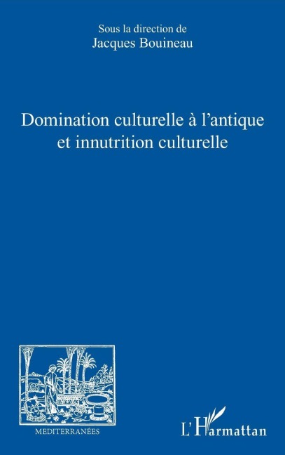 Domination culturelle à l'antique et innutrition culturelle - 