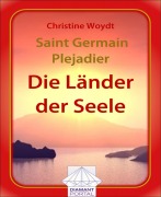 Cover-Bild zum Titel 'Saint Germain - Plejadier: Die Länder der Seele' von 'Christine Woydt'