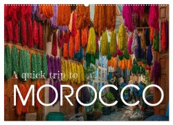 A quick trip to Morocco (Wall Calendar 2026 DIN A2 landscape), CALVENDO 12 Month Wall Calendar - Photostravellers Photostravellers