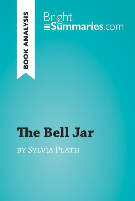 The Bell Jar by Sylvia Plath (Book Analysis) - Bright Summaries